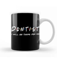 Dentist Gifts ı Be There For You Kupa Bardak Porselen