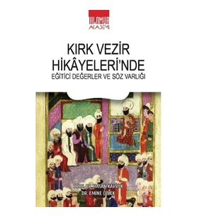 Kırk Vezir Hikayeleri’nde Eğitici Değerler ve Söz Varlığı