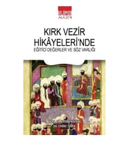 Kırk Vezir Hikayeleri’nde Eğitici Değerler ve Söz Varlığı