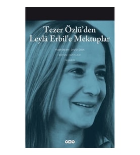 Tezer Özlü’den Leyla Erbil’e Mektuplar - Bütün Eserleri - 5