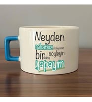 Neyden Rahatsız Olduysanız Söyleyin Bir Daha Yapayım Baskılı Mavi Kulplu C Fincan