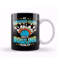 Funny My Drinking Team Has A Bowling Problem Kupa Bardak Porselen