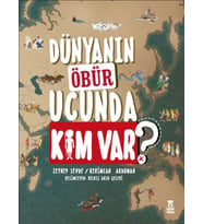 Dünyanın Öbür Ucunda Kim Var?