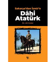 Sakarya'dan İzmir'e Dâhi Atatürk