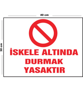 Metal İskele Altında Durmak Yasaktır 30 cm x 40 cm A3 Büyüklüğünde Uyarı Levhası Yönlendirme Tabela