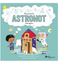Büyüyünce Astronot Olacağım