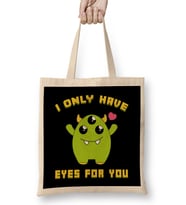 Cute I Only Have Eyes For You Three Eyed Alien Pun Bez Çanta Uzun Saplı