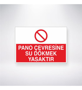Pano Çevresine Su Dökmek Yasaktır 21x28 Arkası Yapışkanlı Levha