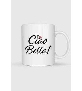 Ciao Bella İtalyanca Baskılı Kupa Bardak