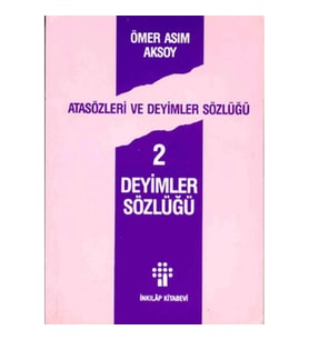 Atasözleri ve Deyimler Sözlüğü 2/ Deyimler Sözlüğü