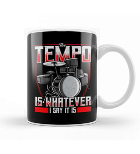 Funny The Tempo Is Whatever I Say It Is Drummer Kupa Bardak Porselen