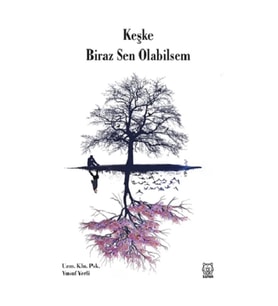 Keşke Biraz Sen Olabilsem