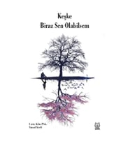 Keşke Biraz Sen Olabilsem