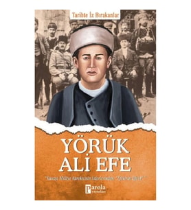 Yörük Ali Efe - Tarihte İz Bırakanlar