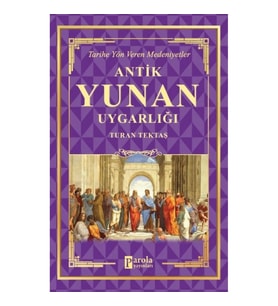 Antik Yunan Uygarlığı - Tarihe Yön Veren Medeniyetler