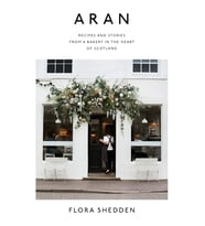 Aran: Recipes And Stories From A Bakery In The Heart Of Scotland (Krem)