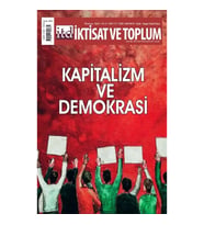 İktisat ve Toplum Dergisi 177. Sayı  Kapitalizm ve Demokrasi