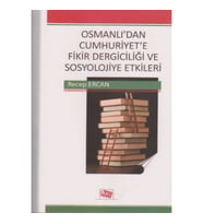Osmanlı’dan Cumhuriyet’e Fikir Dergiciliği ve Sosyolojiye Etkileri