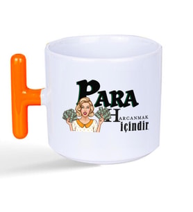 Para Harcamak İçindir Baskılı Turuncu Kulplu T Kupa
