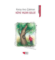 Köye Yazar Geldi - Koray Avcı Çakman - Can Çocuk Yayınları