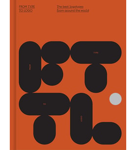 From Type To Logo: The Best Logotypes From Around The World (Krem)