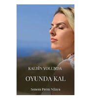 Kalbin Yolunda Oyunda Kal