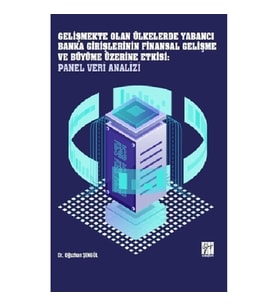 Gelişmekte Olan Ülkelerde Yabancı Banka Girişlerinin Finansal Gelişme ve Büyüme Üzerine Etkisi: Pane