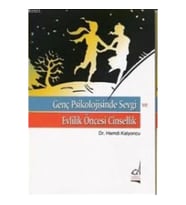 Genç Psikolojisinde Sevgi ve Evlilik Öncesi Cinsellik