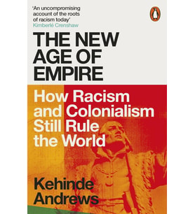 The New Age Of Empire: How Racism And Colonialism Still Rule The World (Krem)