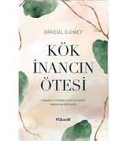 Kök İnancın Ötesi
