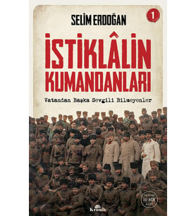 İstiklalin Kumandanları 1: Vatandan Başka Sevgili Bilmeyenler