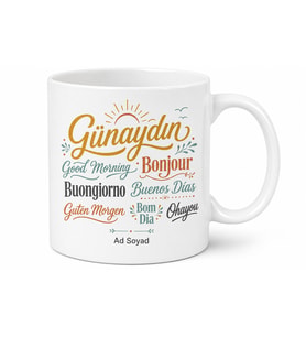 Günaydın Birçok Dilde Yazılı Kupa Bardak Özel Tasarım Hediye Porselen Mug