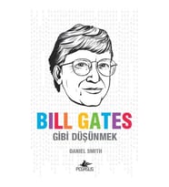 Bill Gates Gibi Düşünmek