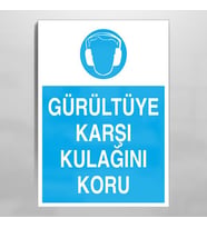 Gürültüye Karşı Kulağını Koru Uyarı Levhası 40x60cm (Karışık)