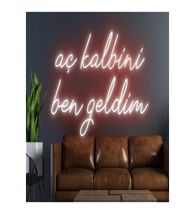 Aç Kalbini Ben Geldim Yazılı Neon Tabela