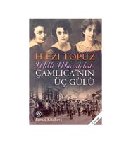 Çamlıcanın Üç Gülü Hıfzı Topuz Remzi Kitabevi