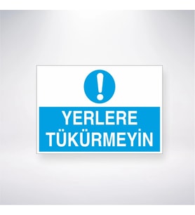 Yerlere Tükürmeyin 21x28 Arkası Yapışkanlı Levha