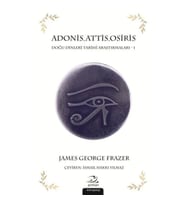 Adonis Attis Osiris Doğu Dinleri Tarihi Araştırmaları 1