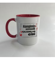 Hangimiz Sevmedik Çılgınlar Gibi Baskılı Kırmızı Mega Kupa