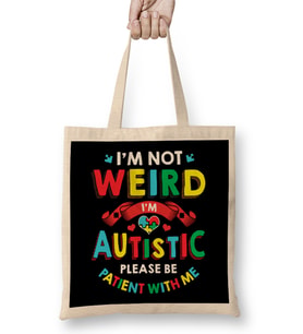 I m Not Weird I m Autistic Be Patient With Me 2020 Bez Çanta Uzun Saplı