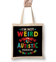 I m Not Weird I m Autistic Be Patient With Me 2020 Bez Çanta Uzun Saplı