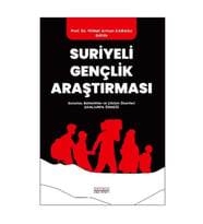 Suriyeli Gençlik Araştırması - Sorunlar, Beklentiler ve Çözüm Önerileri: Şanlıurfa Örneği