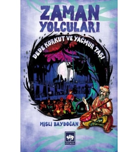 Zaman Yolcuları - Dede Korkut ve Yağmur Taşı