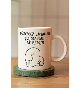 Düzelcez Inşallah Şu Olaylar Bi Bitsin Baskılı Seramik Kahve Çay Kupası