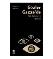 Gözler Gazze’de Yok Edilmeye Tanıklık