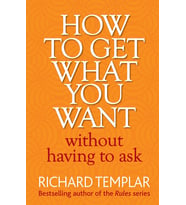How To Get What You Want Without Having To Ask