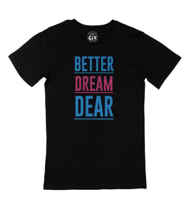Better Dream Dear Siyah Tişört