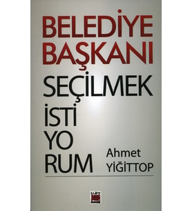Belediye Başkanı Seçilmek İstiyorum