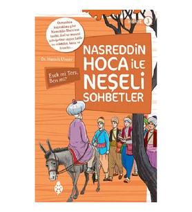 Nasreddin Hoca ile Neşeli Sohbetler 3 - Eşek Mi Ters, Ben Mi?
