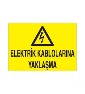 Elektrik Kablolarına Yaklaşma Uyarı Levhası 20x30cm (Karışık)
